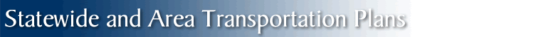 Statewide and Area Transportation Plans