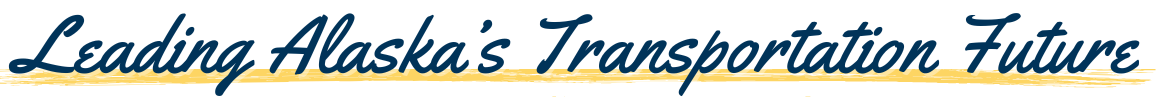 banner stating Leading Alaska's Transportation Future