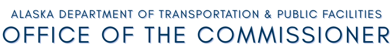banner stating Alaska Department of Transportation and Public Facilities Office of the Commissioner