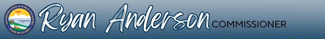 graphic showing DOT&PF logo and the text Ryan Anderson, Commissioner