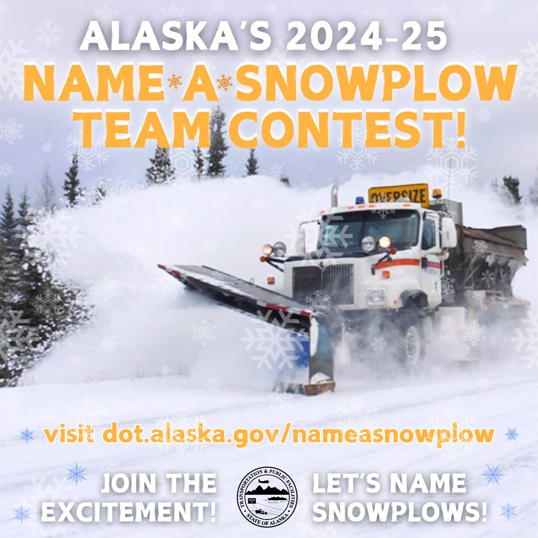 Click to view larger image: Name a Snowplow Team contest: dot.alaska.gov/nameasnowplow